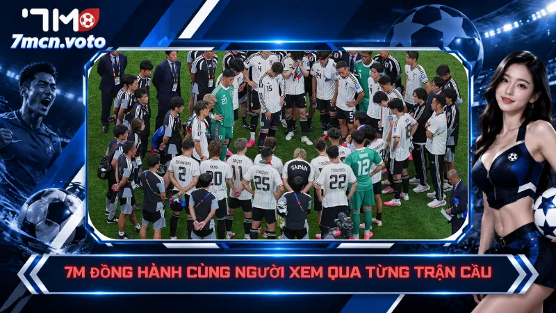 7M đồng hành cùng người xem qua từng trận cầu